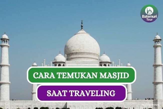 6 Cara Mudah Temukan Masjid saat Berlibur